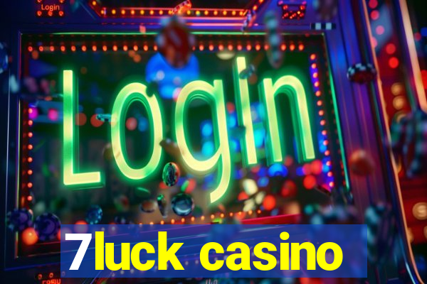 7luck casino